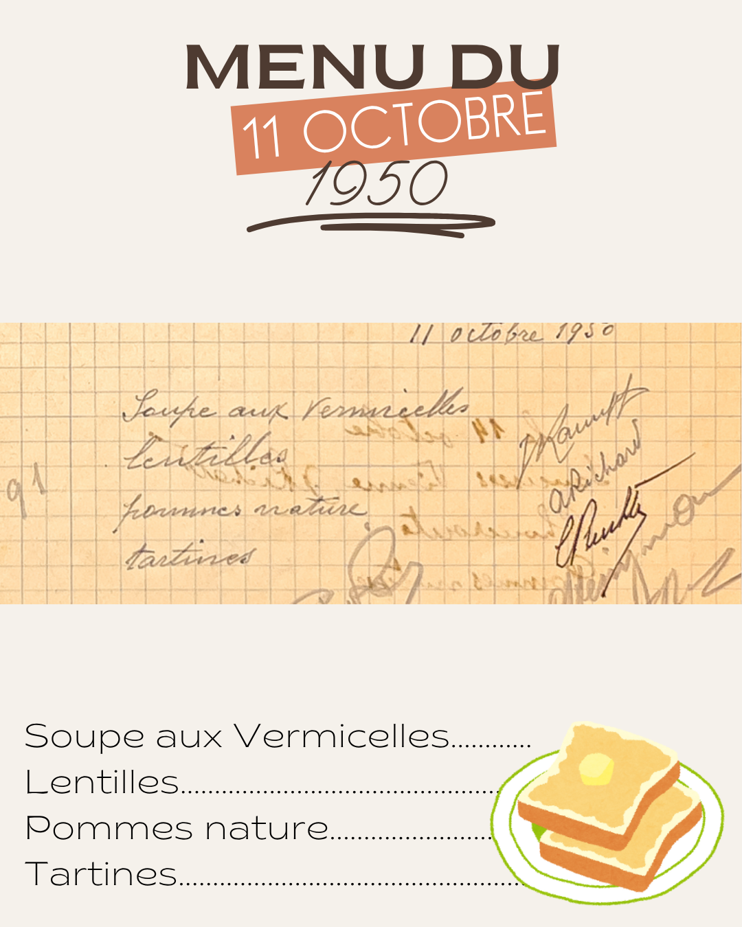 Menu du 11 octobre 1950
Soupe aux Vermicelles
Lentilles
Pommes nature
Tartines